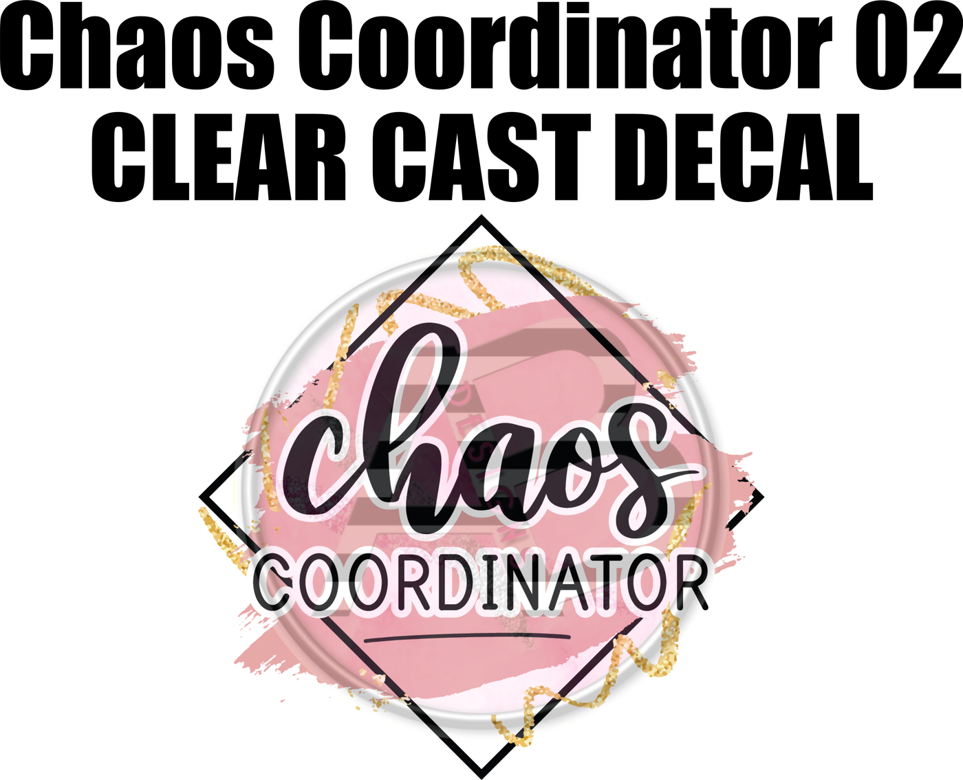 Chaos Coordinator 02 - Clear Cast Decal