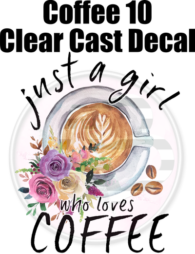 Coffee 10 - Clear Cast Decal