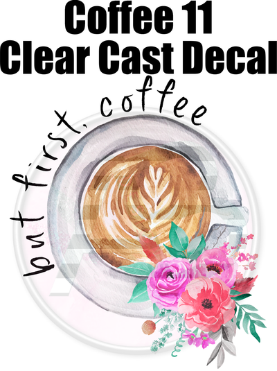 Coffee 11 - Clear Cast Decal