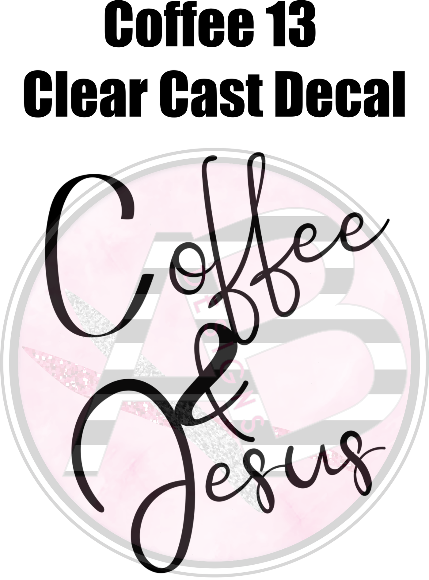 Coffee 13 - Clear Cast Decal
