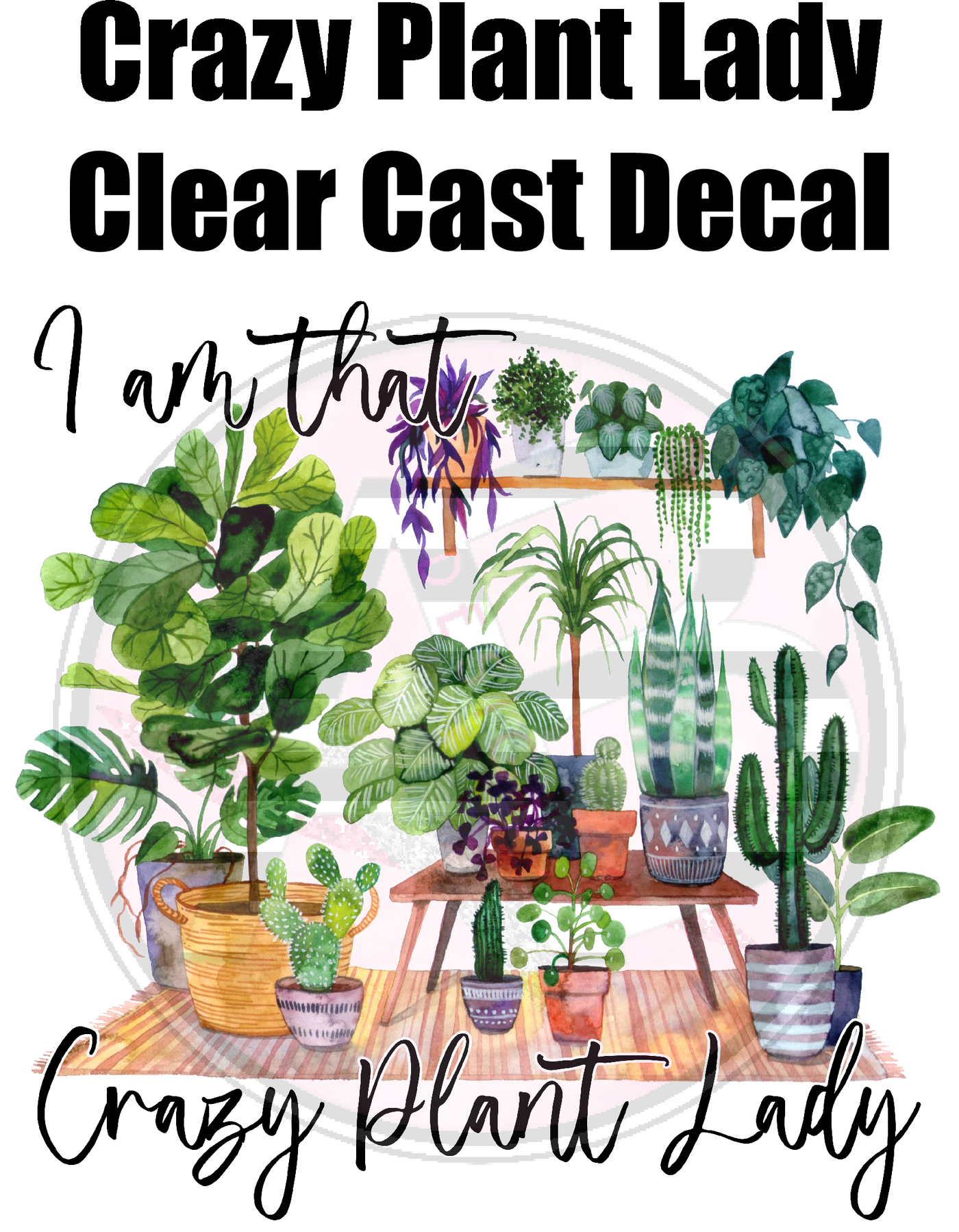 Crazy Plant Lady - Clear Cast Decal