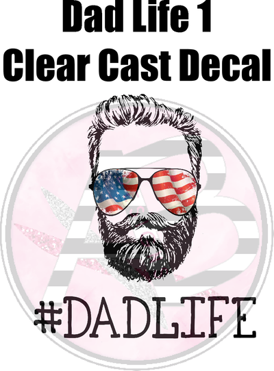Dad Life 1 - Clear Cast Decal
