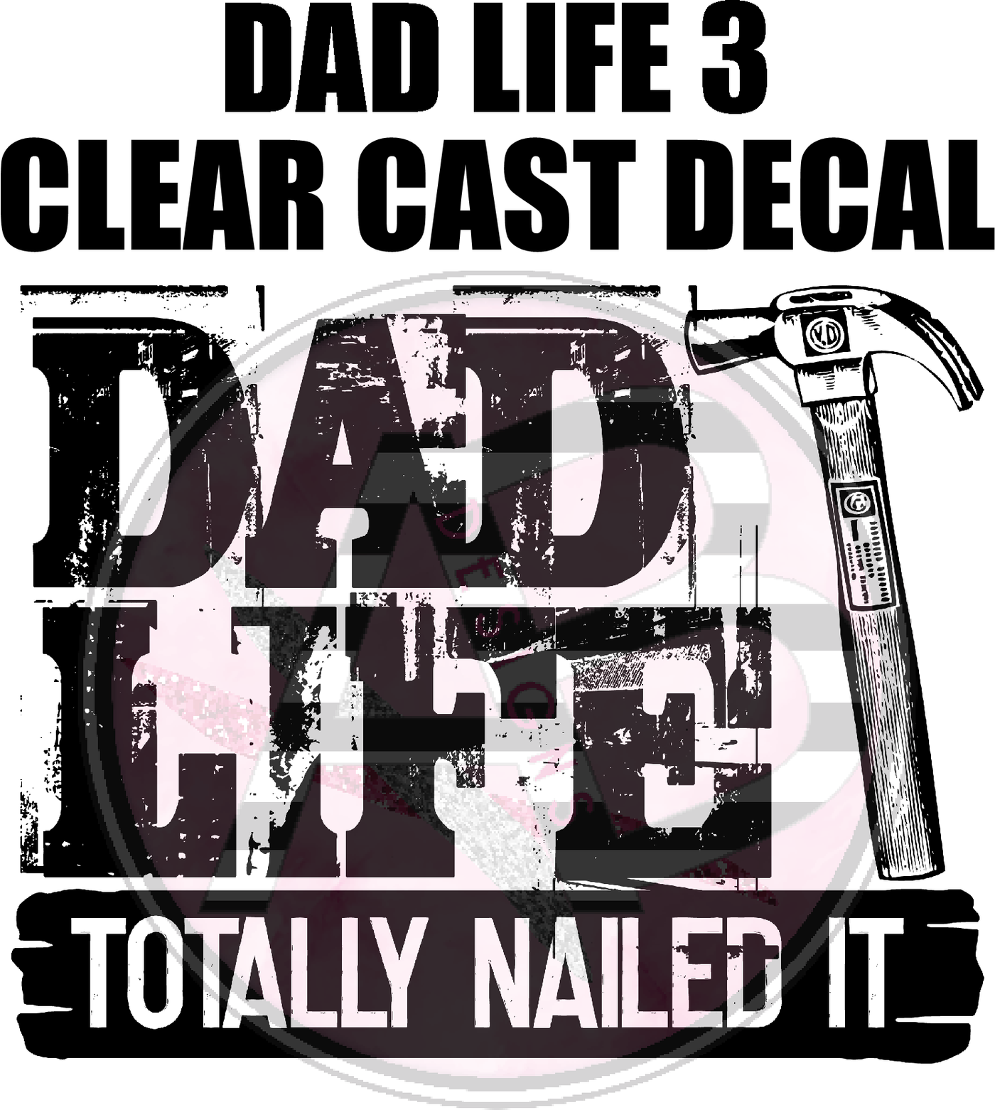 Dad Life 3 - Clear Cast Decal
