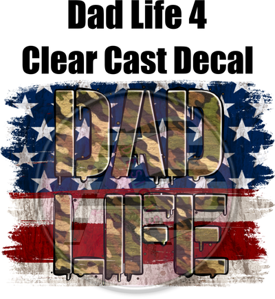 Dad Life 4 - Clear Cast Decal