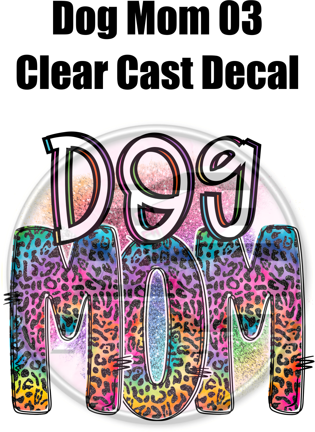 Dog Mom 03 - Clear Cast Decal