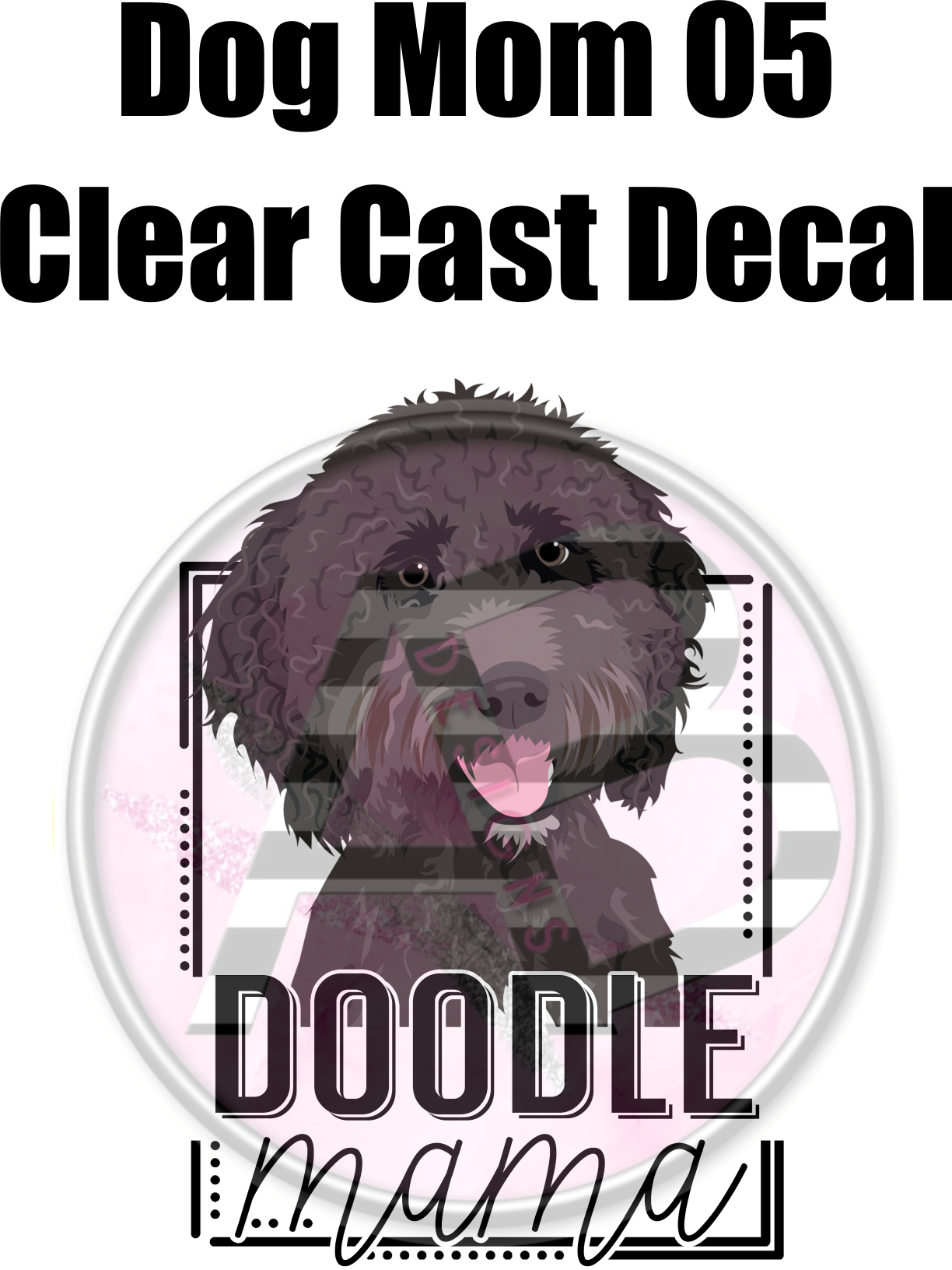 Dog Mom 05 - Clear Cast Decal - 64