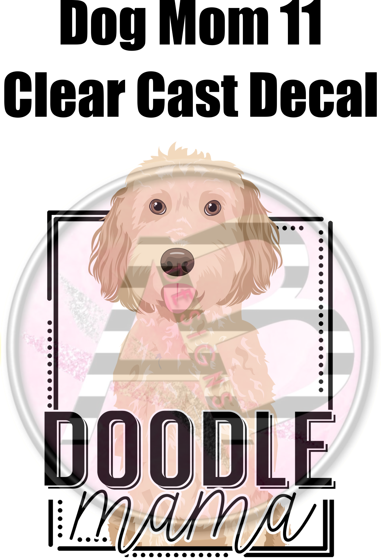 Dog Mom 11 - Clear Cast Decal - 99