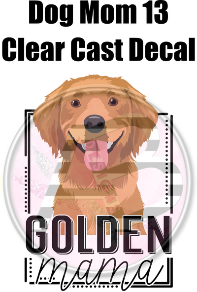 Dog Mom 13 - Clear Cast Decal - 101