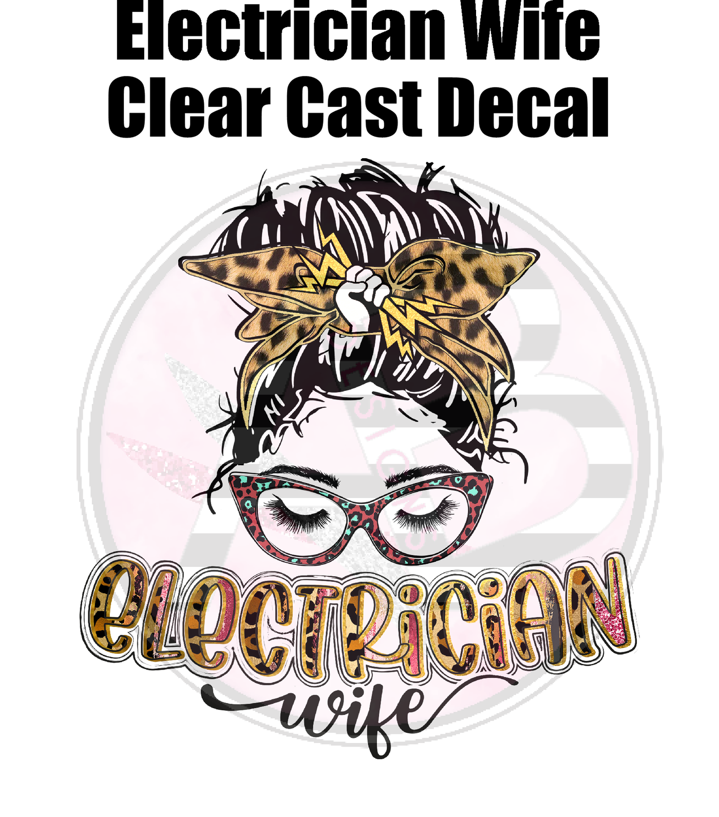 Electrician Wife - Clear Cast Decal