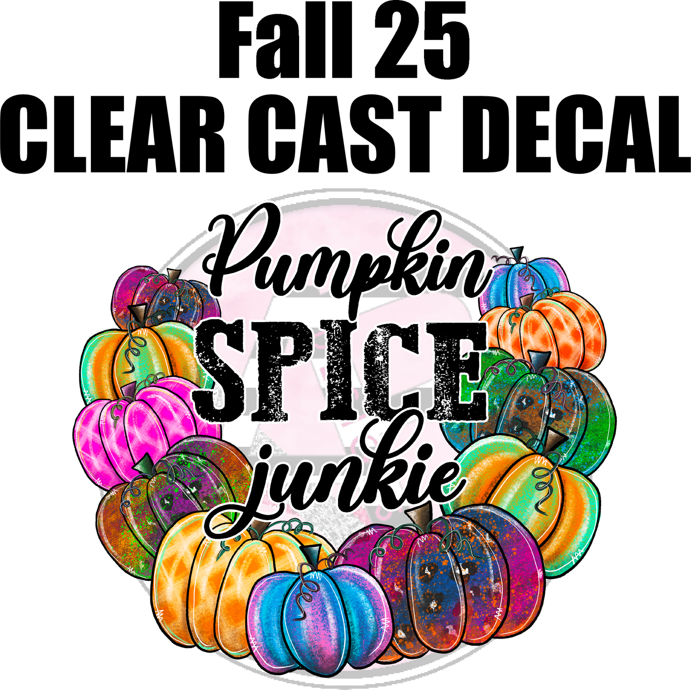 Fall 25 - Clear Cast Decal
