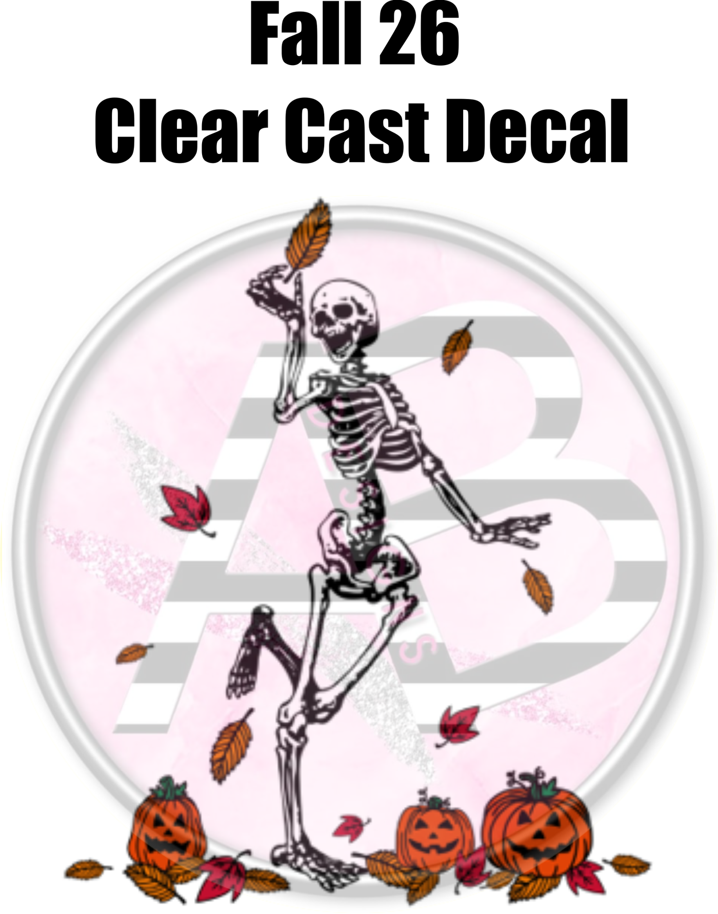 Fall 26 - Clear Cast Decal