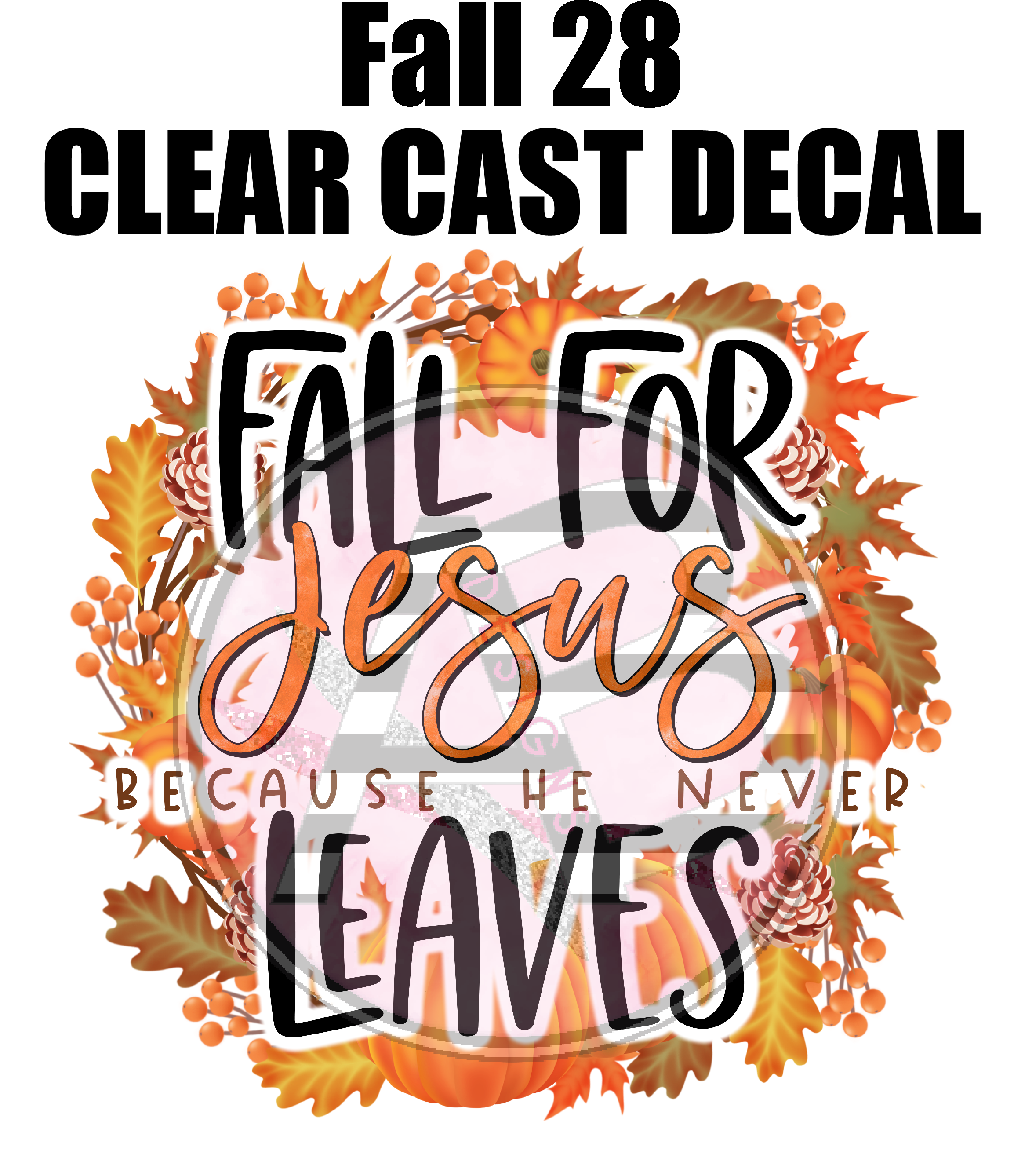 Fall 28 - Clear Cast Decal – AB Designs, Co.