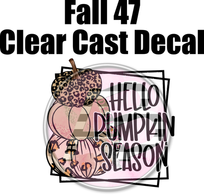 Fall 47 - Clear Cast Decal