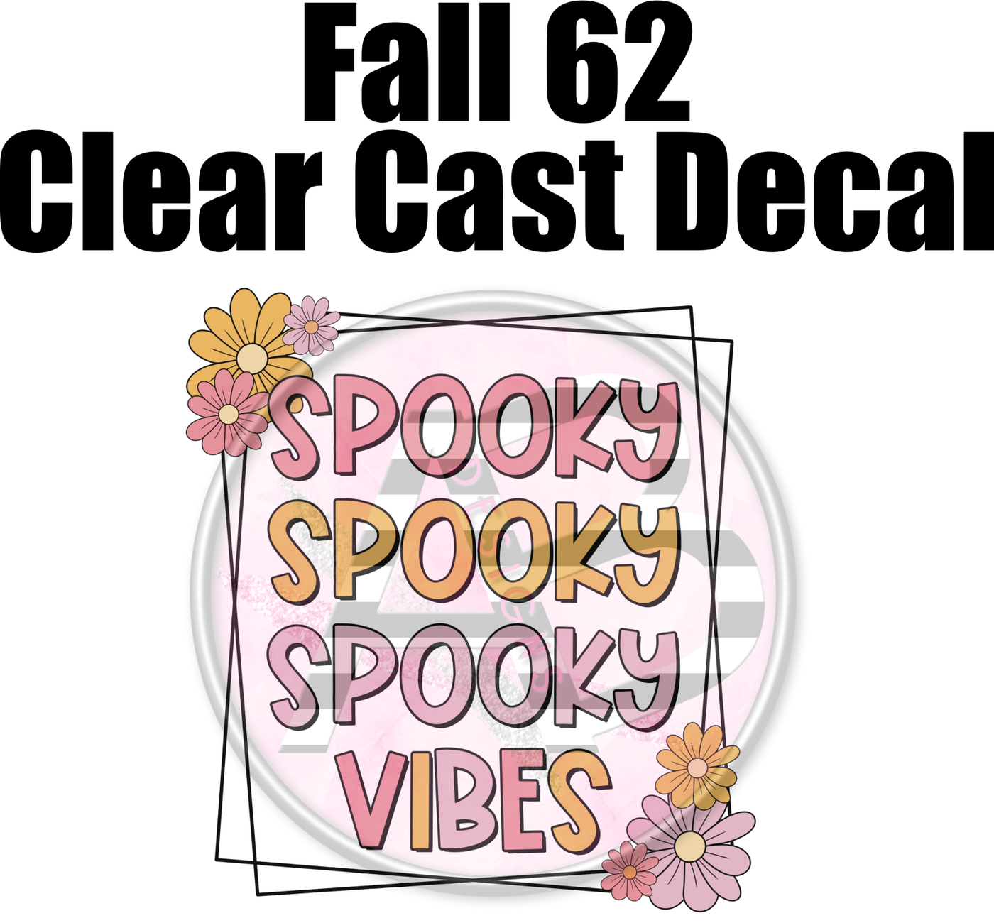 Fall 62 - Clear Cast Decal