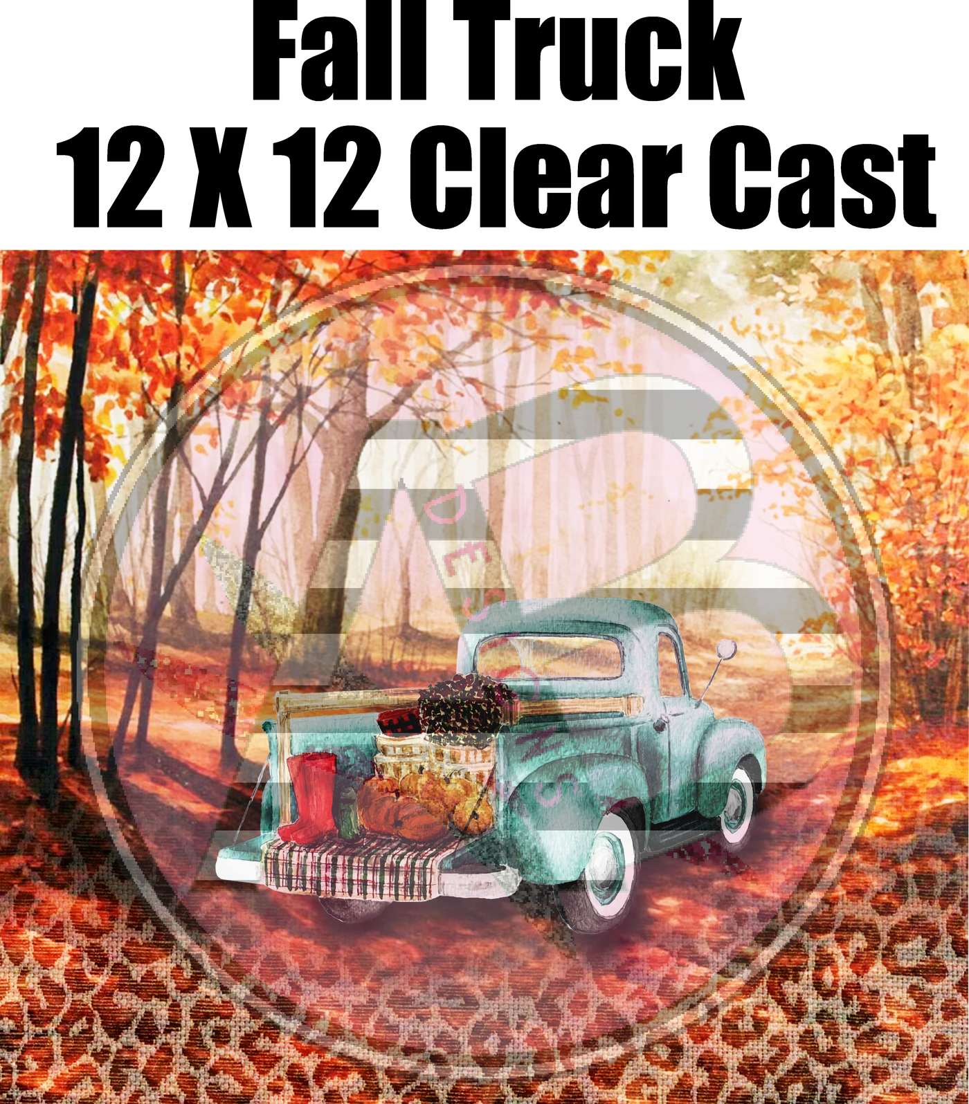 Fall Truck 01  12 x 12 Clear Cast Full Sheet