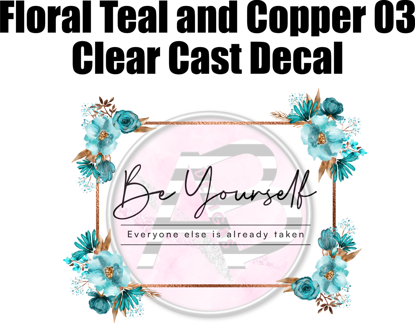 Floral Teal and Copper 03 - Clear Cast Decal