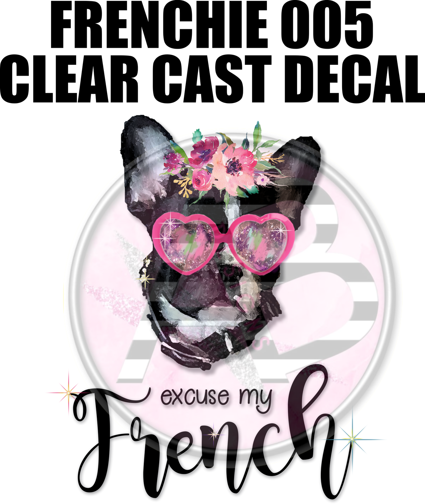 Frenchie 005 - Clear Cast Decal
