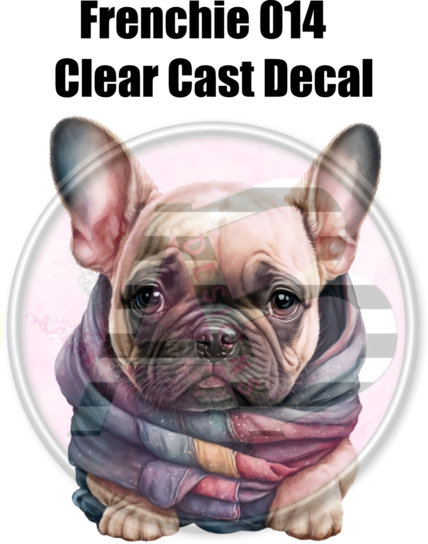 Frenchie 014 - Clear Cast Decal
