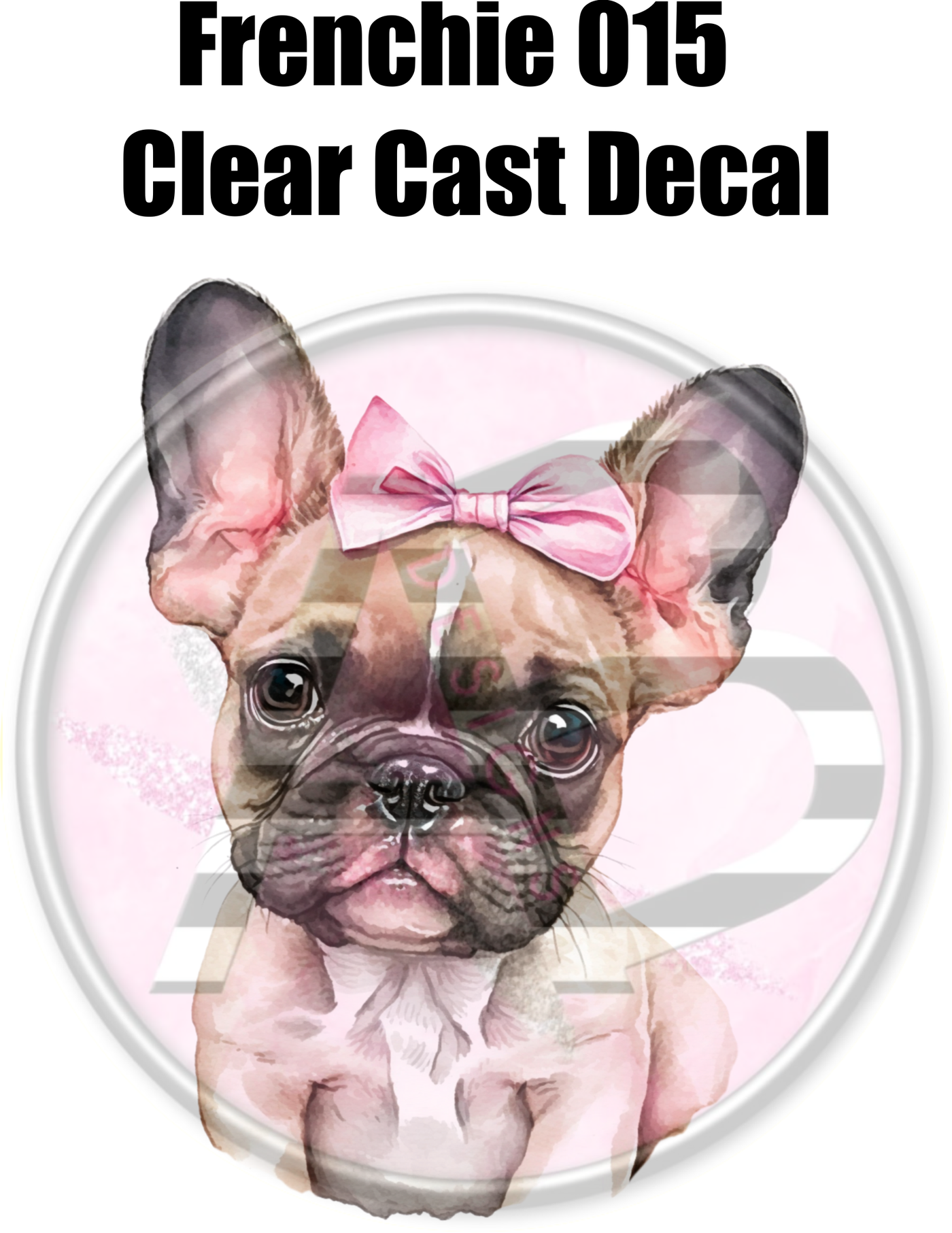Frenchie 015 - Clear Cast Decal