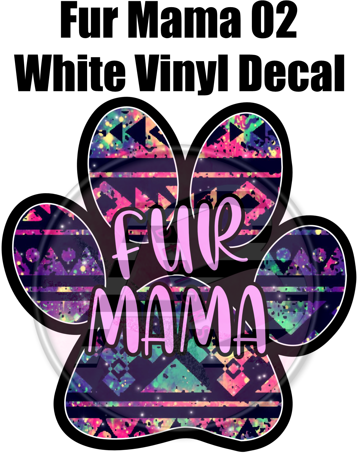 Fur Mama 02 - White Vinyl Decal