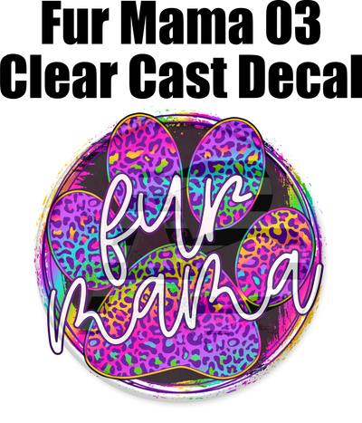 Fur Mama 03 - Clear Cast Decal