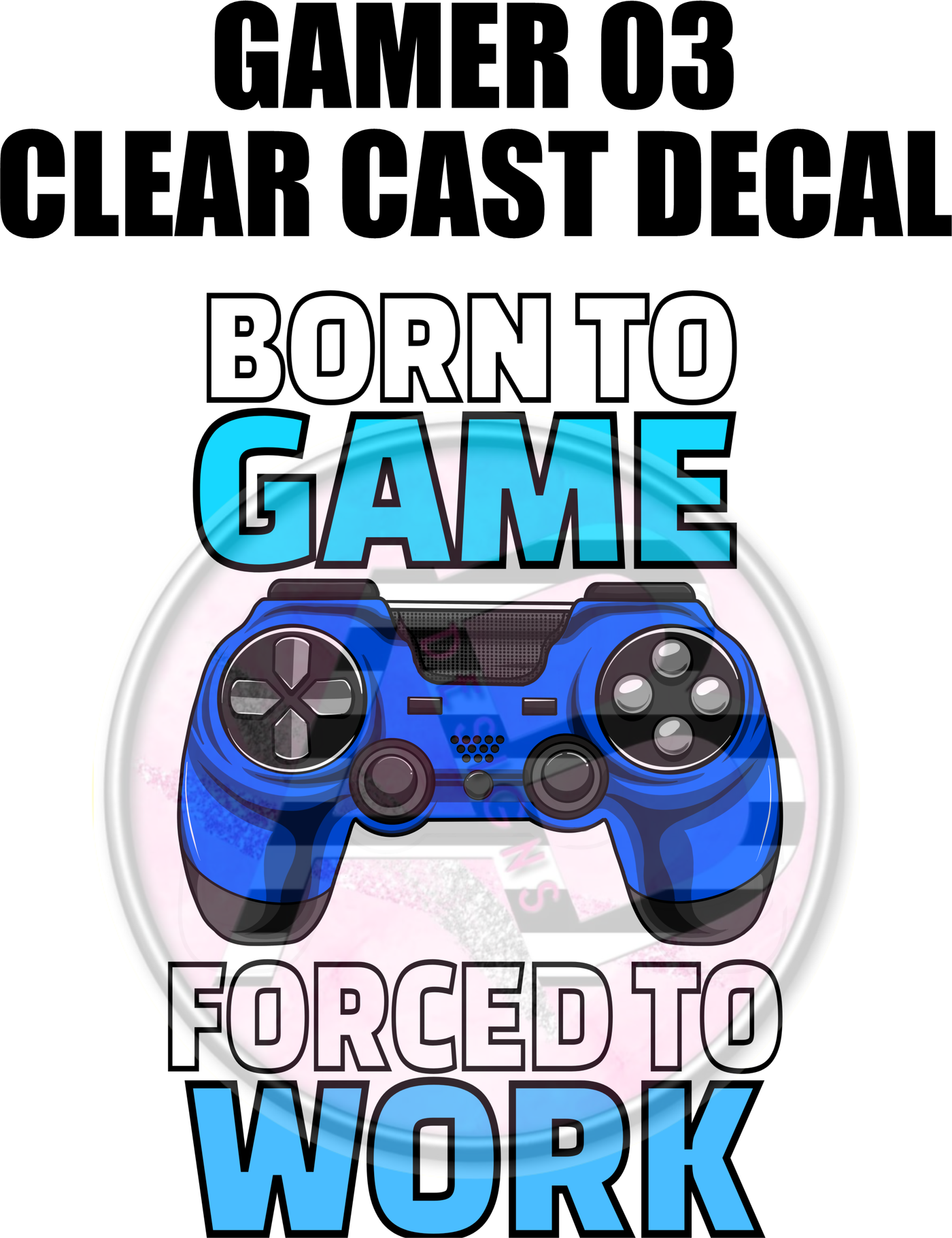 Gamer 03 - Clear Cast Decal