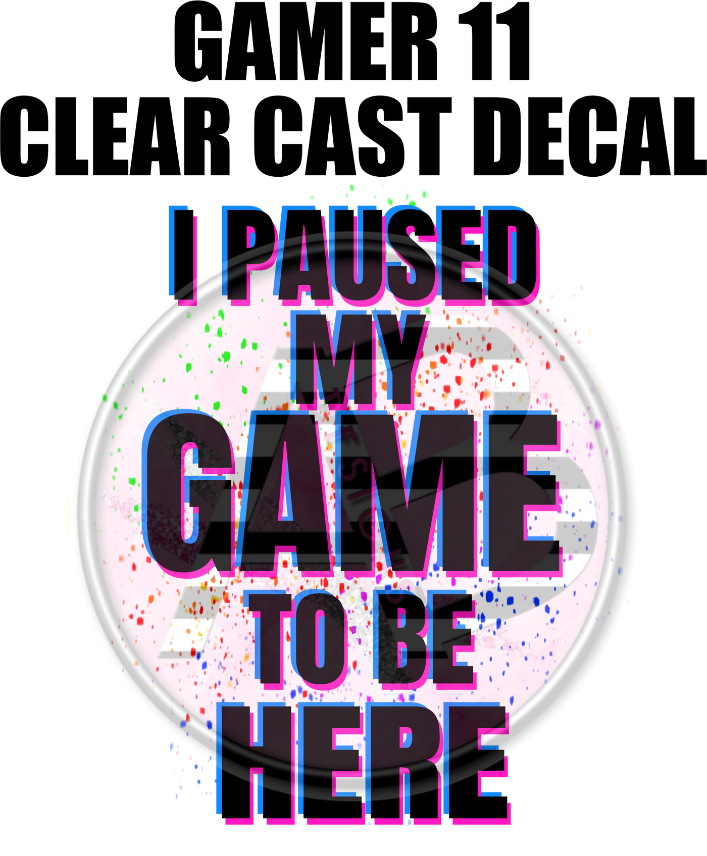 Gamer 11 - Clear Cast Decal