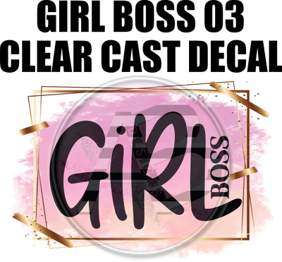 Girl Boss 03 - Clear Cast Decal