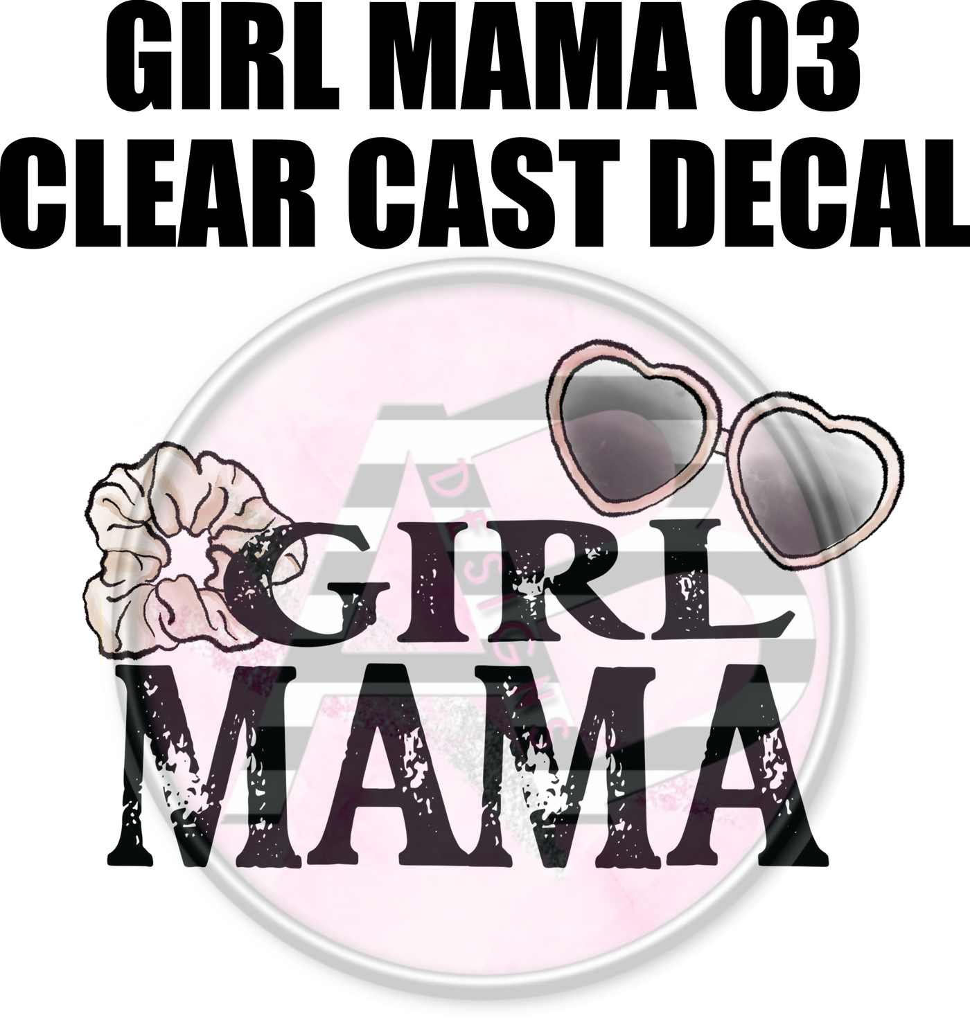 Girl Mama 03 - Clear Cast Decal