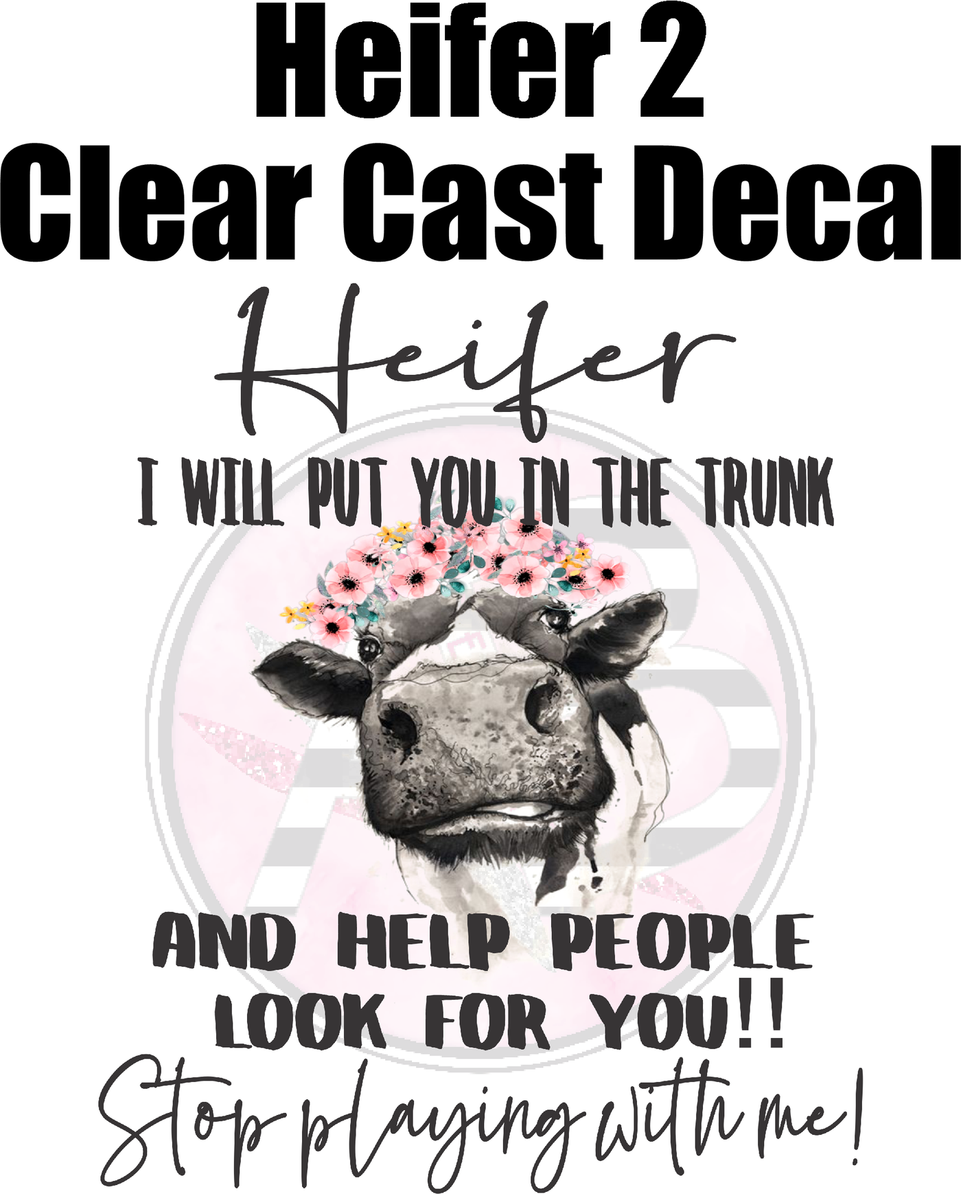 Heifer 2 - Clear Cast Decal