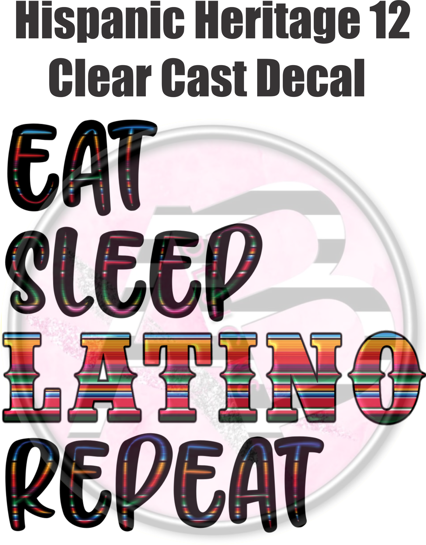 Hispanic Heritage 12 - Clear Cast Decal