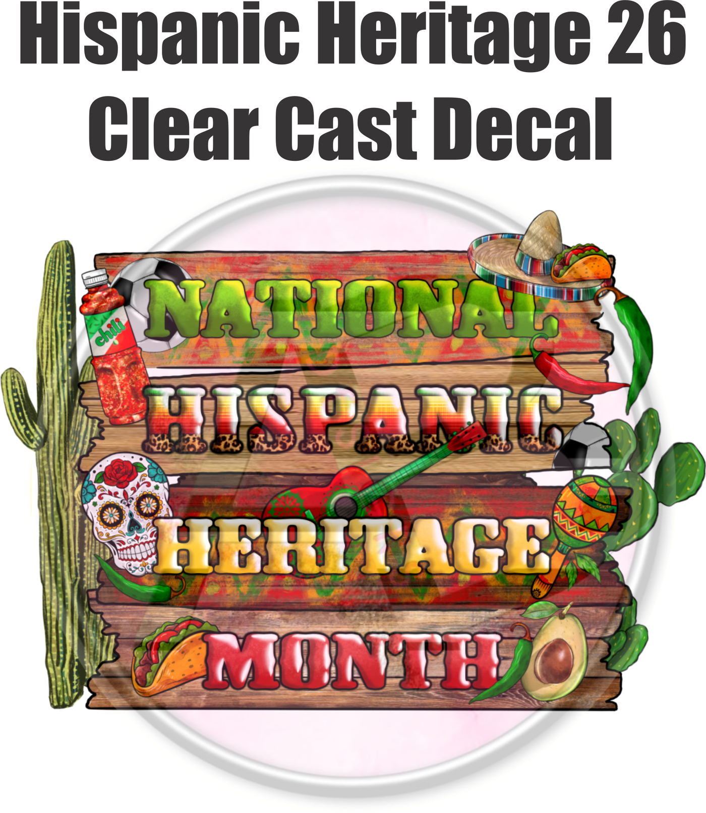 Hispanic Heritage 26 - Clear Cast Decal