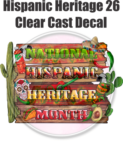 Hispanic Heritage 26 - Clear Cast Decal