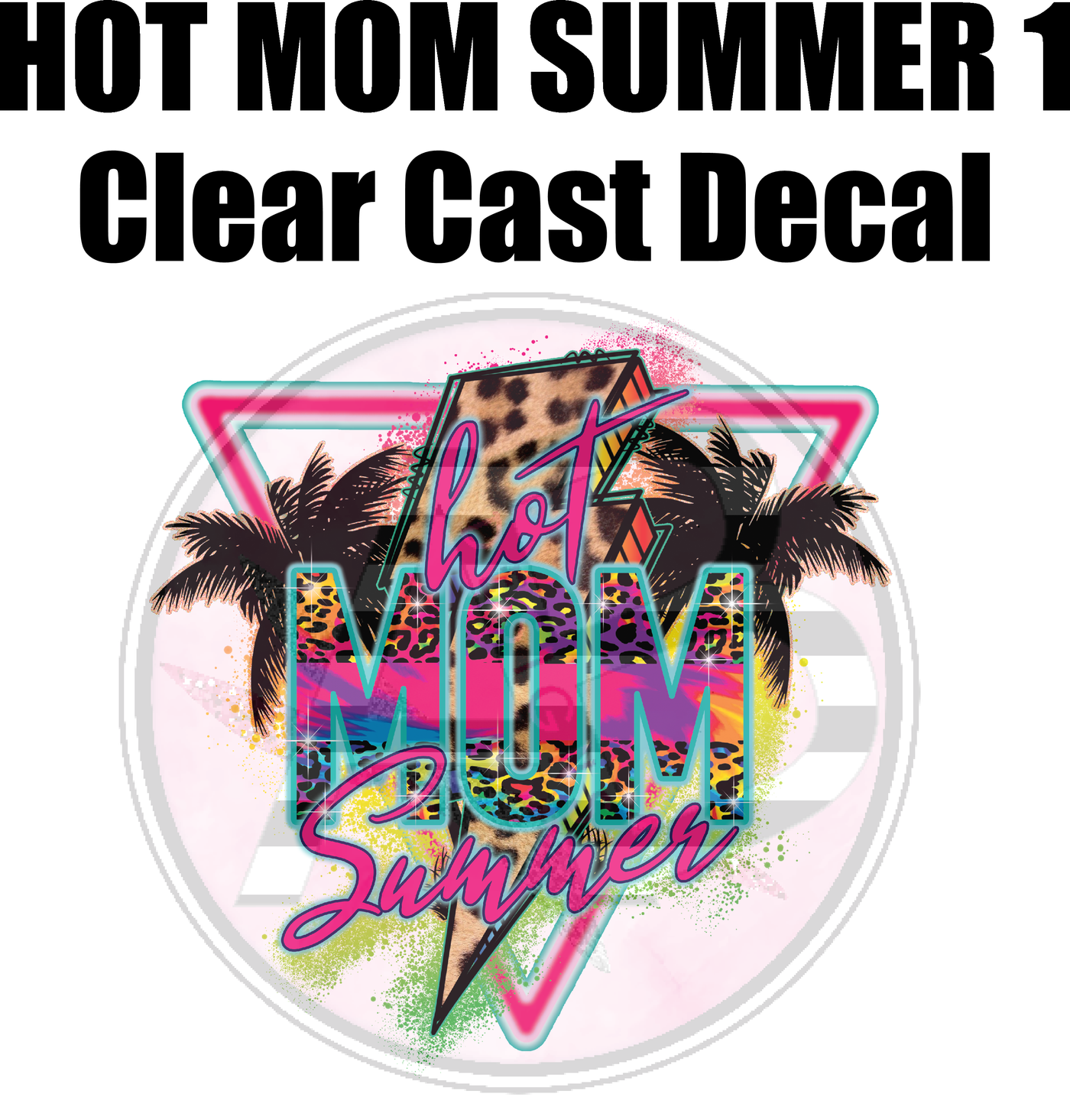 Hot Mom Summer - Clear Cast Decal