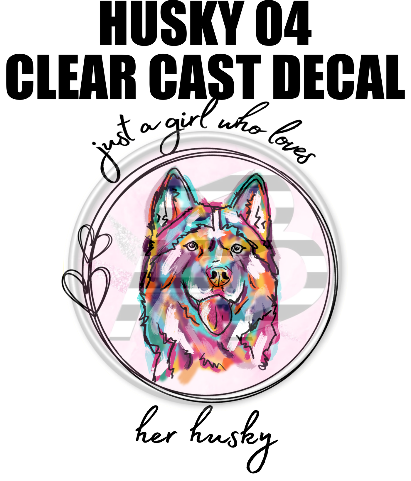 Husky 04 - Clear Cast Decal