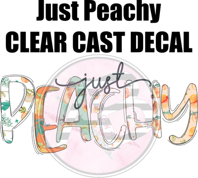 Just Peachy - Clear Cast Decal
