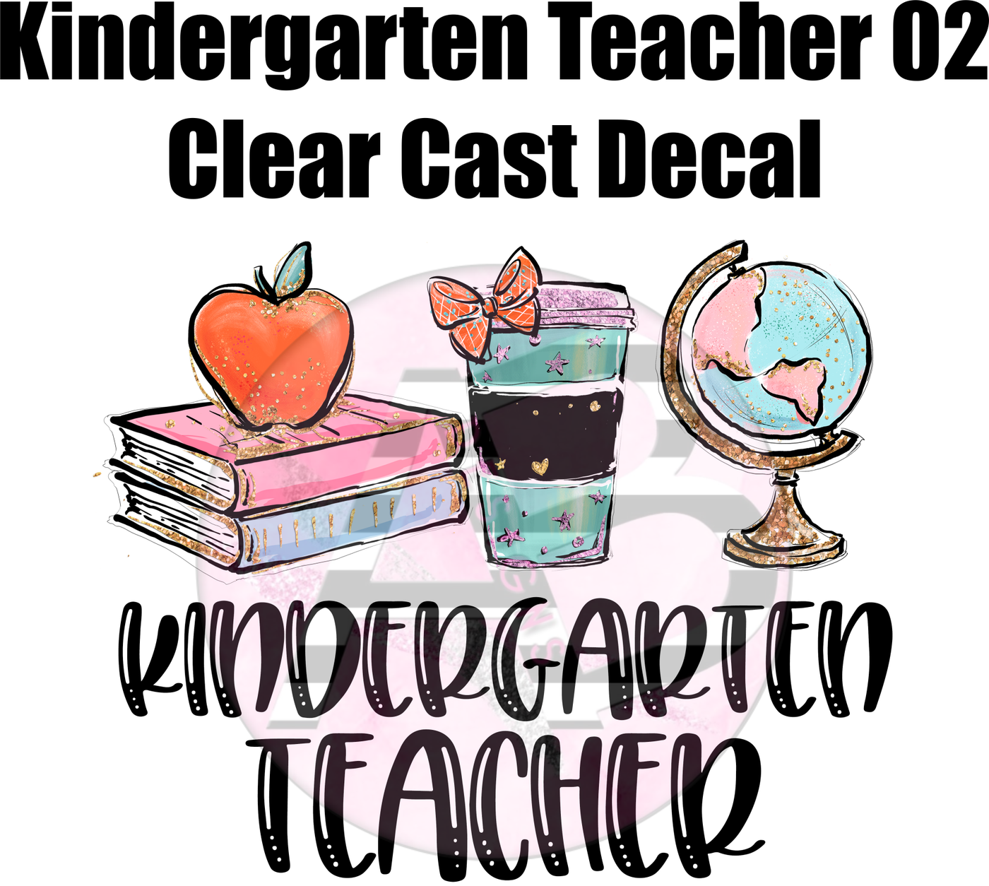 Kindergarten Teacher 02 - Clear Cast Decal