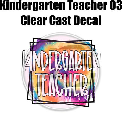Kindergarten Teacher 03 - Clear Cast Decal - 37