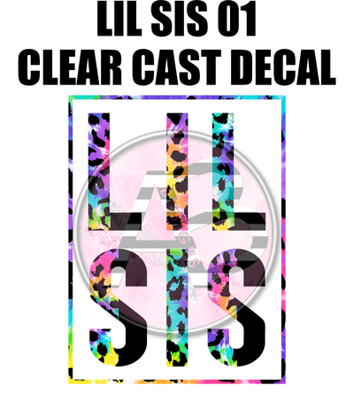 Lil Sis 1 - Clear Cast Decal