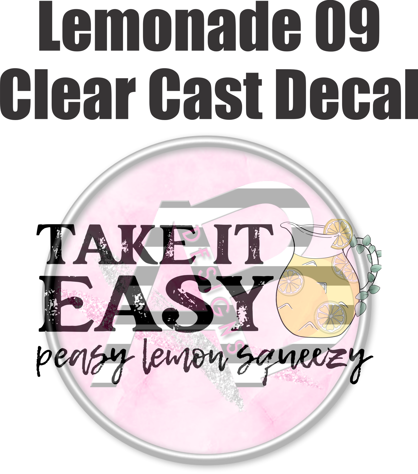 Lemonade 9 - Clear Cast Decal