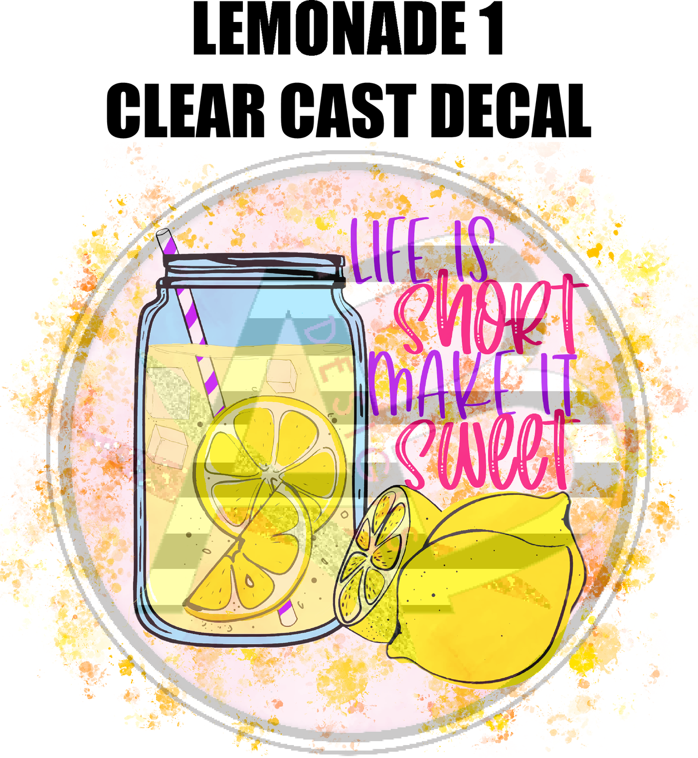 Lemonade 1 - Clear Cast Decal