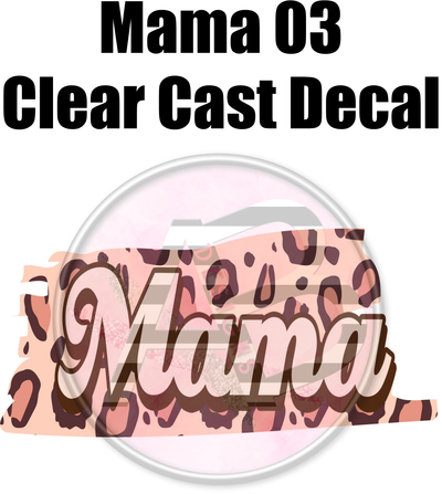 Mama 03 - Clear Cast Decal