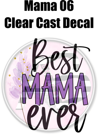 Mama 06 - Clear Cast Decal - 09