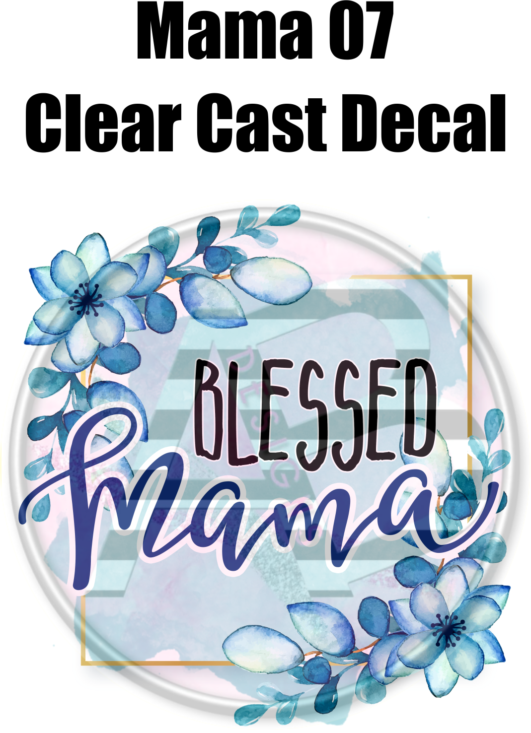 Mama 07 - Clear Cast Decal - 10