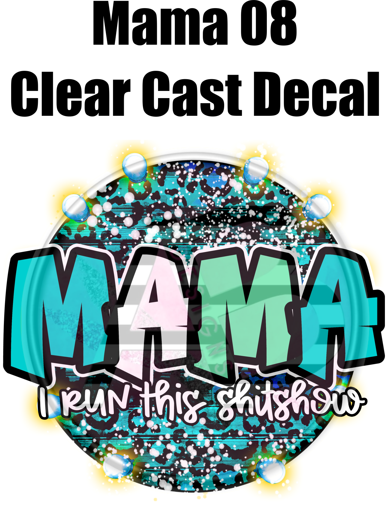 Mama 08 - Clear Cast Decal - 69
