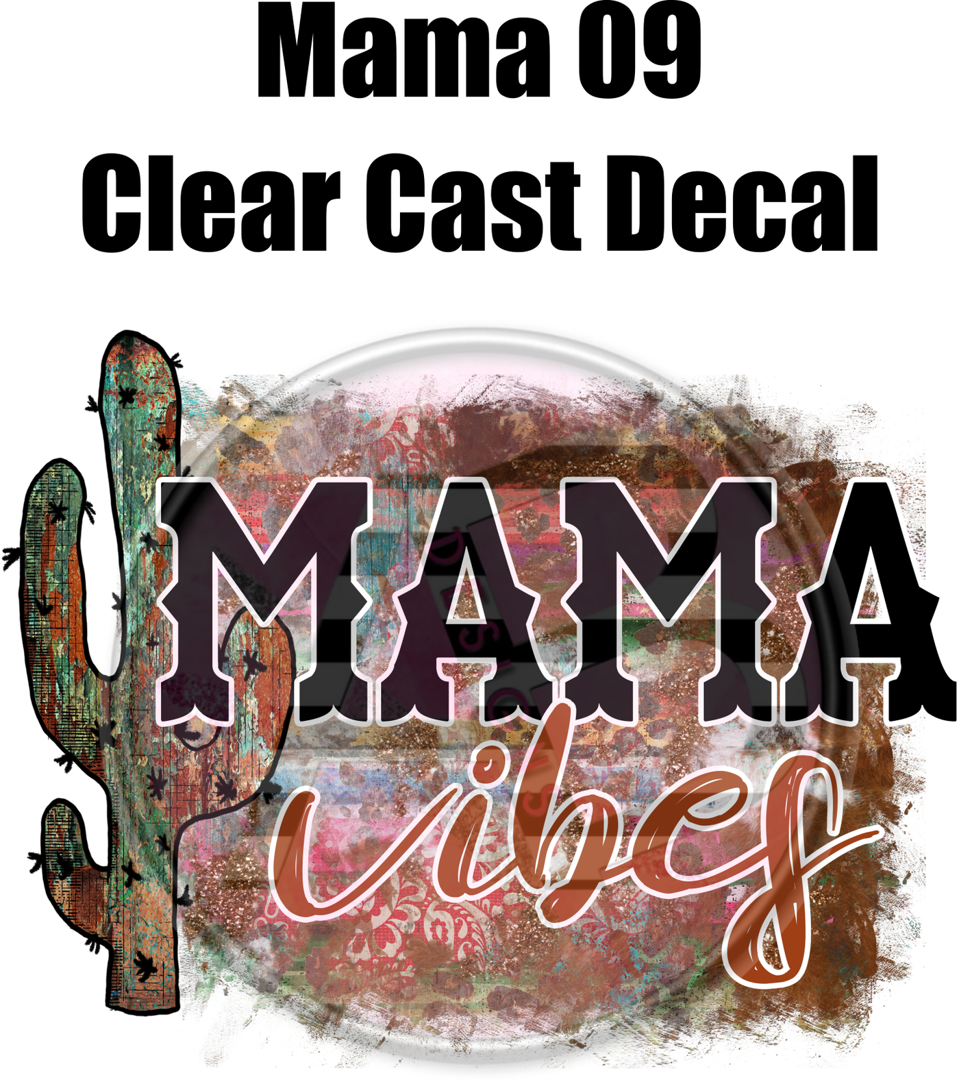 Mama 09 - Clear Cast Decal - 70