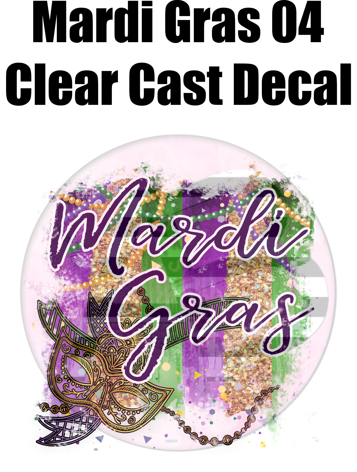 Mardi Gras 04 - Clear Cast Decal