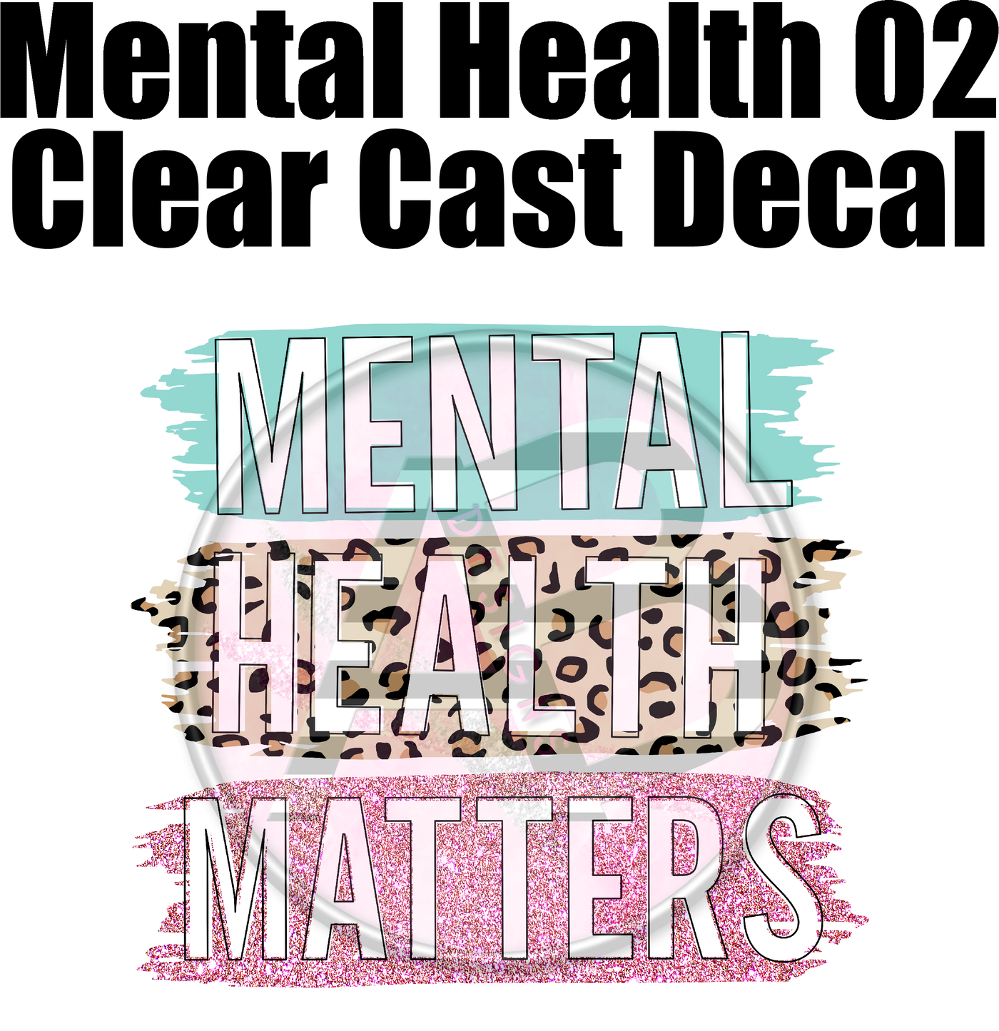 Mental Health 02 - Clear Cast Decal