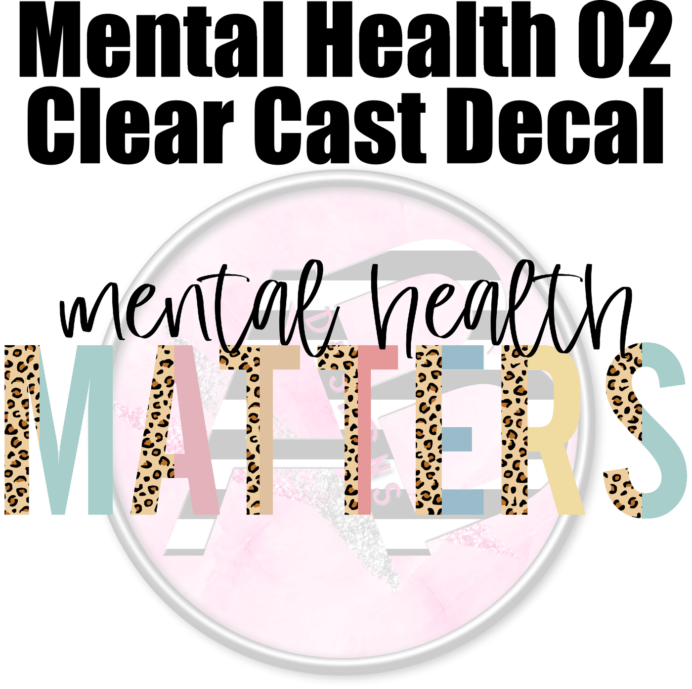 Mental Health 03 - Clear Cast Decal