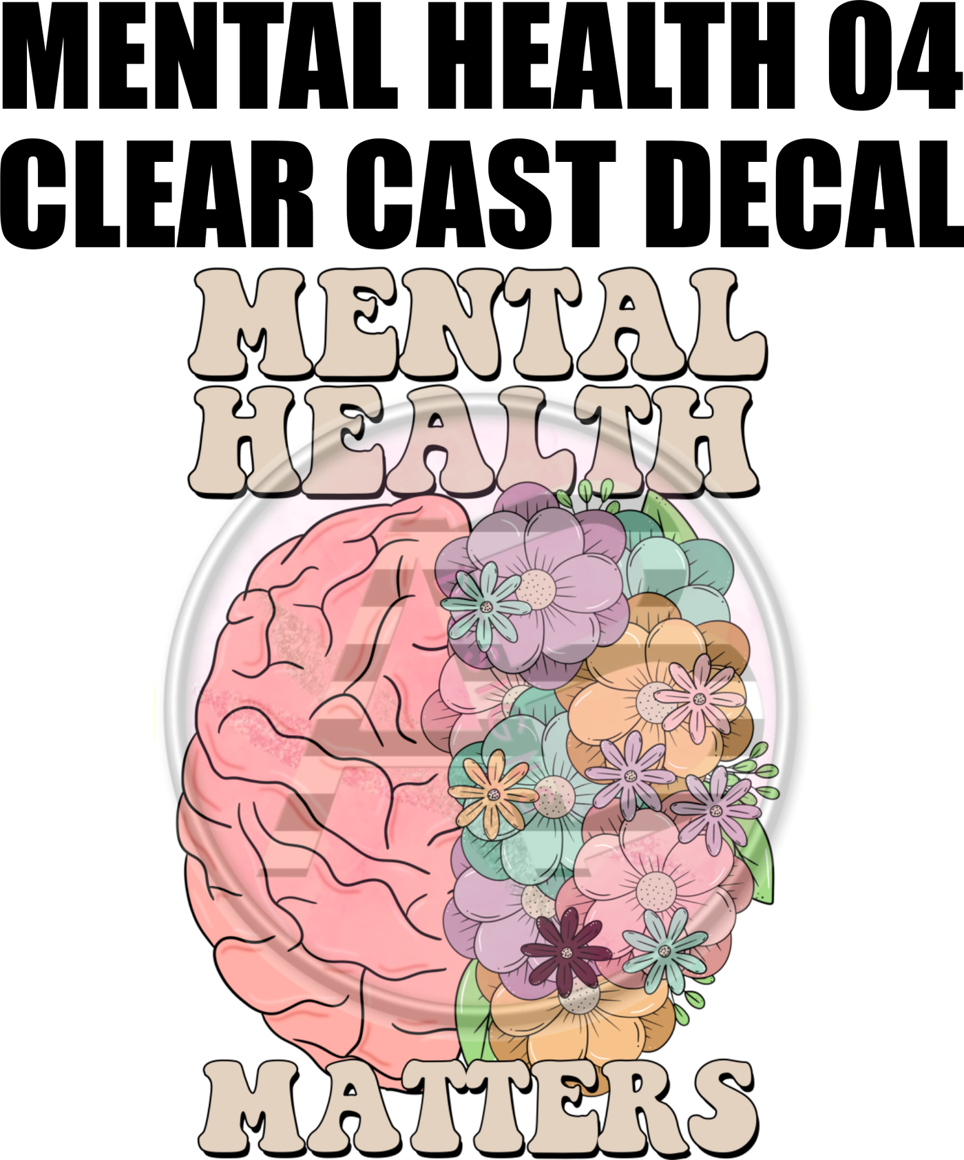 Mental Health 04 - Clear Cast Decal